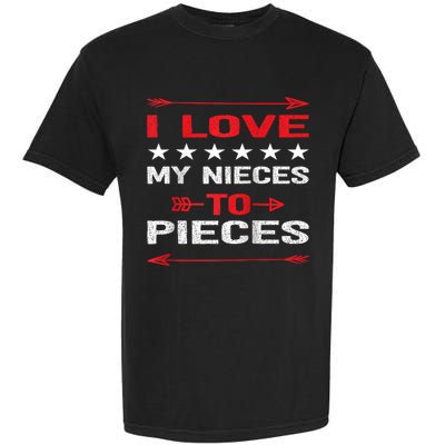 I Love My Nieces To Pieces Quotes Aunt Uncle Gifts Garment-Dyed Heavyweight T-Shirt