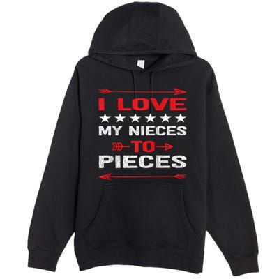 I Love My Nieces To Pieces Quotes Aunt Uncle Gifts Premium Pullover Hoodie