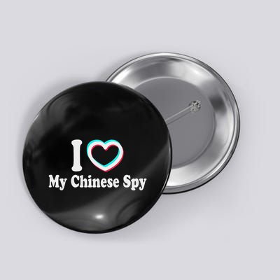 I Love My Chinese Spy Button