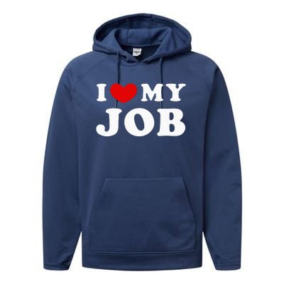 I Love My Job I Heart My Job Performance Fleece Hoodie