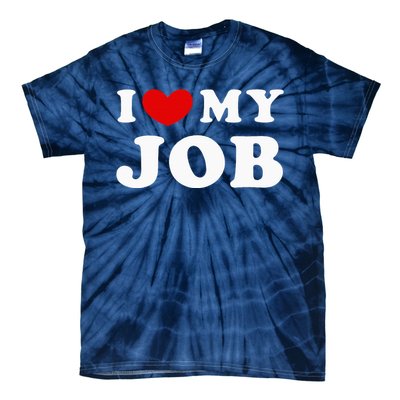 I Love My Job I Heart My Job Tie-Dye T-Shirt