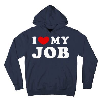 I Love My Job I Heart My Job Tall Hoodie