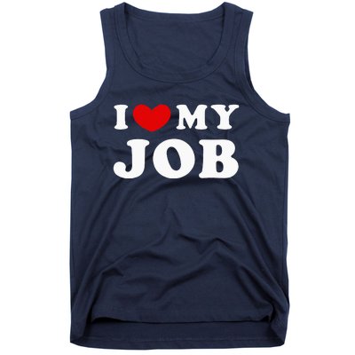 I Love My Job I Heart My Job Tank Top