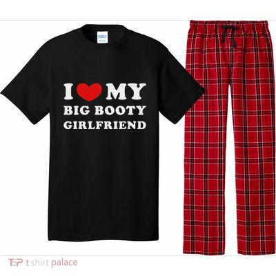I Love My Big Booty Girlfriend I Heart My Big Booty Gf Pajama Set