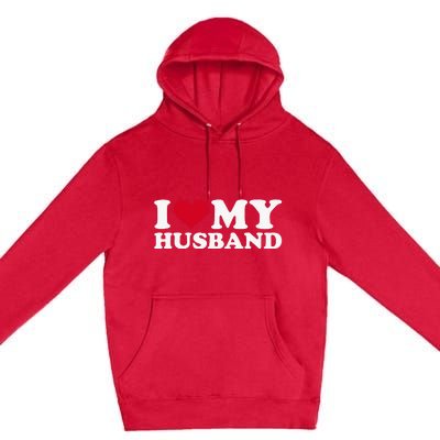 I Love My Husband Premium Pullover Hoodie