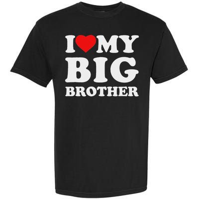 I Love My Big Brother Heart Garment-Dyed Heavyweight T-Shirt