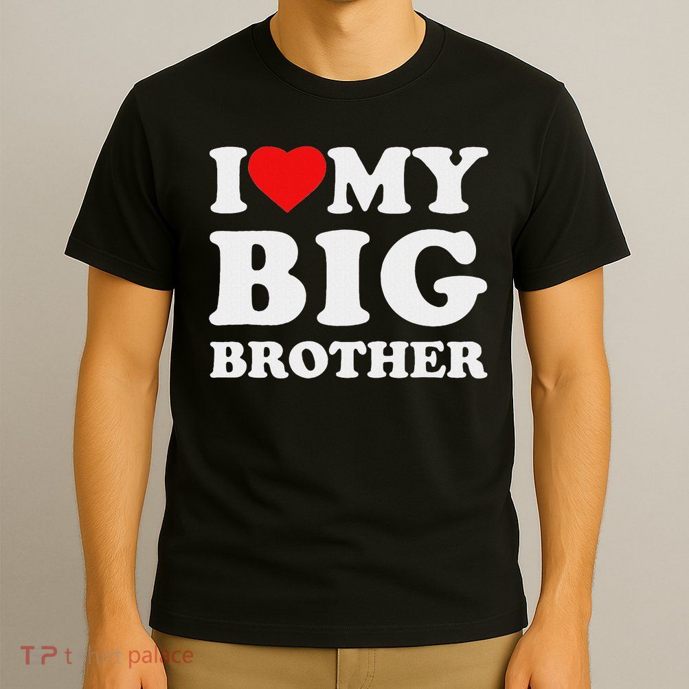 I Love My Big Brother Heart T-Shirt