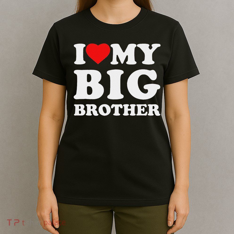 I Love My Big Brother Heart T-Shirt