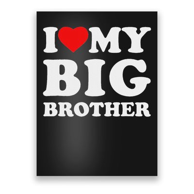 I Love My Big Brother Heart Poster