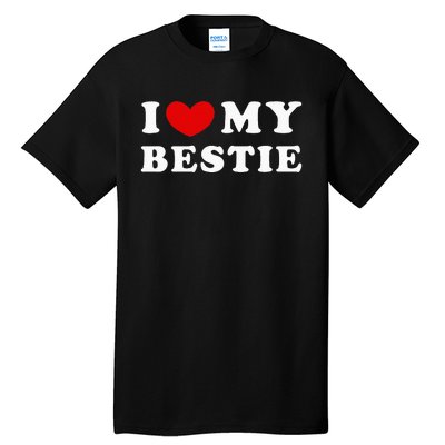 I Love My Bestie Tall T-Shirt