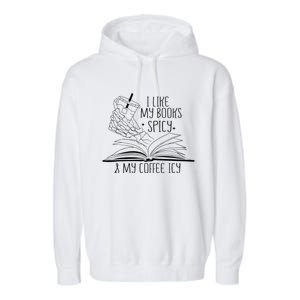 I Like My Books Spicy and My Coffee Icy Skeleton Hand Book Garment-Dyed Fleece Hoodie