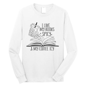 I Like My Books Spicy and My Coffee Icy Skeleton Hand Book Long Sleeve Shirt