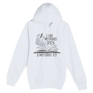 I Like My Books Spicy and My Coffee Icy Skeleton Hand Book Premium Pullover Hoodie