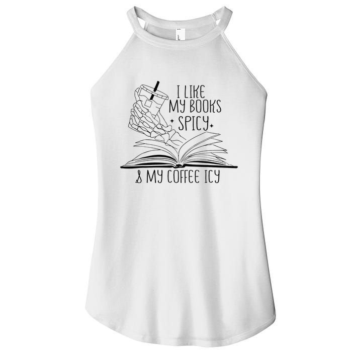 I Like My Books Spicy and My Coffee Icy Skeleton Hand Book Women's Perfect Tri Rocker Tank