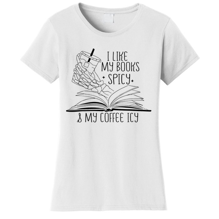 I Like My Books Spicy and My Coffee Icy Skeleton Hand Book Women's T-Shirt