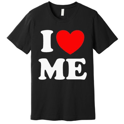 I Love Me I Red Heart Me Premium T-Shirt