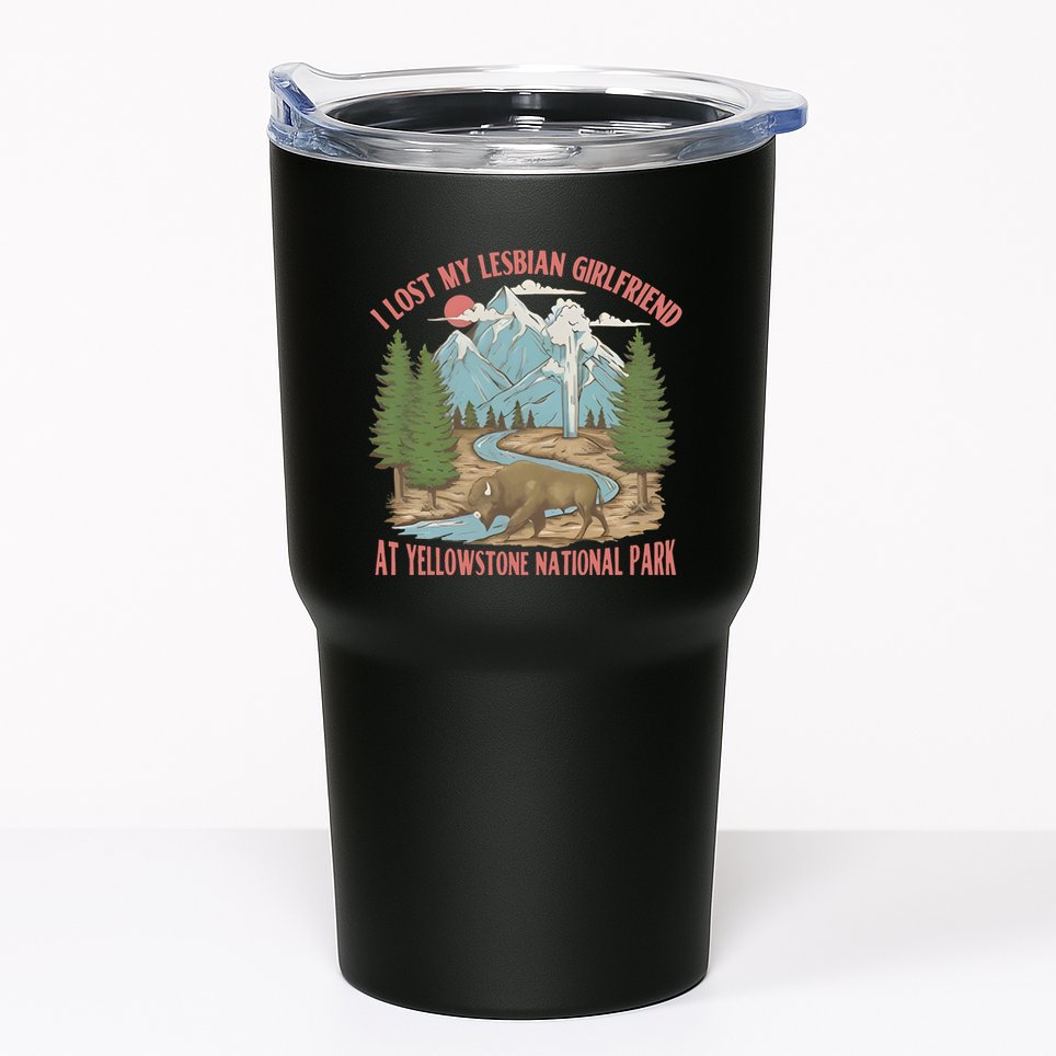 I Lost My Lesbian Girlfriend At Yellowstone National Park Tumbler