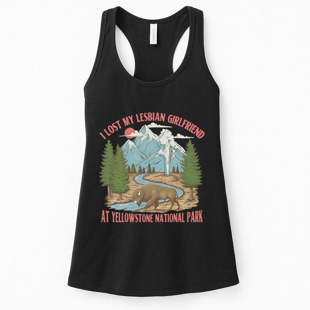 I Lost My Lesbian Girlfriend At Yellowstone National Park Womens Tank Top