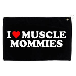 I Love Muscle Mommies I Heart Muscle Mommies Grommeted Golf Towel