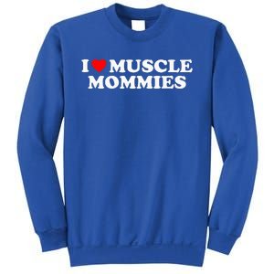 I Love Muscle Mommies I Heart Muscle Mommies Sweatshirt