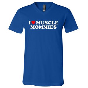 I Love Muscle Mommies I Heart Muscle Mommies V-Neck T-Shirt