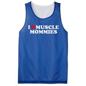 I Love Muscle Mommies I Heart Muscle Mommies Mesh Reversible Basketball Jersey Tank