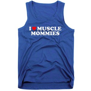 I Love Muscle Mommies I Heart Muscle Mommies Tank Top