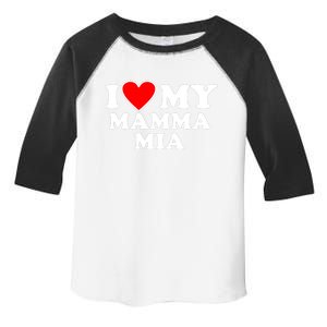 I Love My Mamma Mom Mia Gift With Heart Gift Toddler Fine Jersey T-Shirt