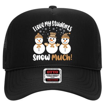 I Love My Students Snow Much Christmas Teacher High Crown Mesh Back Trucker Hat