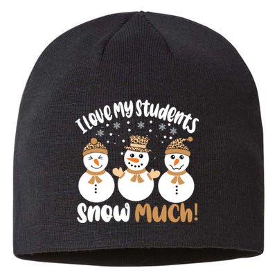 I Love My Students Snow Much Christmas Teacher Sustainable Beanie