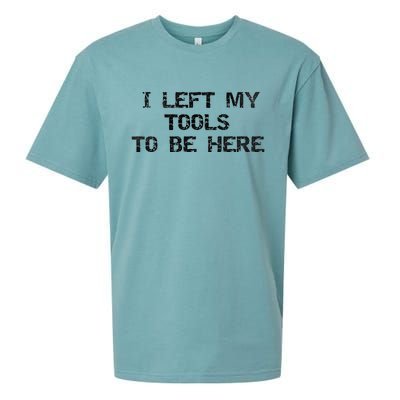 I Left My Tools To Be Here Sueded Cloud Jersey T-Shirt