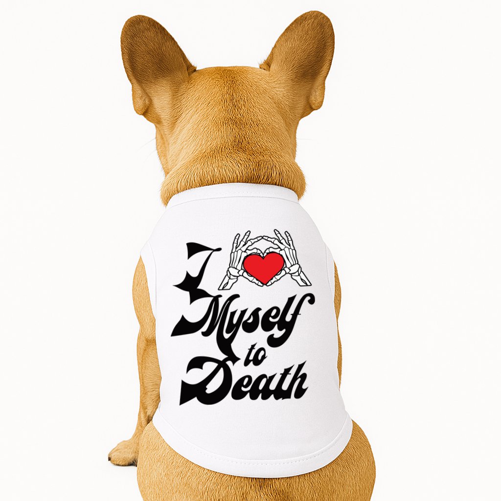 I Love Myself To Death Limited Doggie Tank