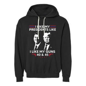 I Like My Presidents Like I Like My Guns 40 & 45 Vote Trump Garment-Dyed Fleece Hoodie