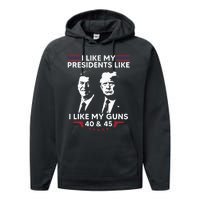 I Like My Presidents Like I Like My Guns 40 & 45 Vote Trump Performance Fleece Hoodie