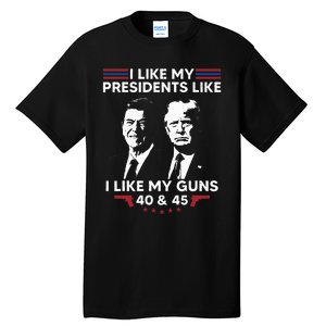 I Like My Presidents Like I Like My Guns 40 & 45 Vote Trump Tall T-Shirt