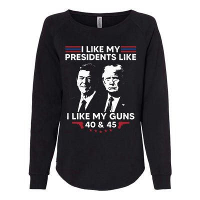 I Like My Presidents Like I Like My Guns 40 & 45 Vote Trump Womens California Wash Sweatshirt