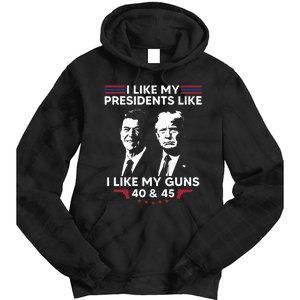 I Like My Presidents Like I Like My Guns 40 & 45 Vote Trump Tie Dye Hoodie