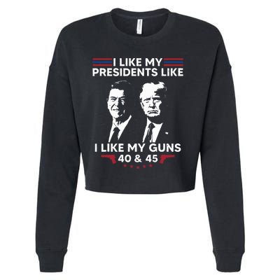 I Like My Presidents Like I Like My Guns 40 & 45 Vote Trump Cropped Pullover Crew