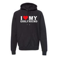 I Love My Girlfriend Premium Hoodie