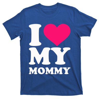 I Love My Mommy Cute Gift T-Shirt