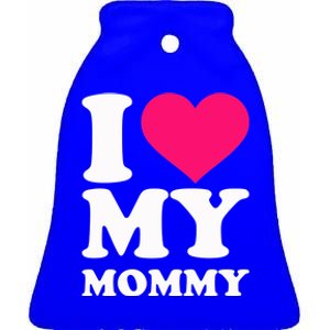 I Love My Mommy Cute Gift Ceramic Bell Ornament