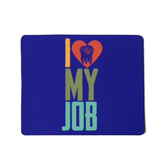 I Love My Job Dental Assistant Dentist Hygienist Funny Gift Mousepad