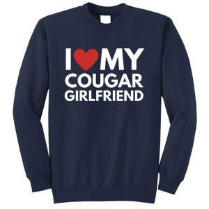 I Love My Cougar Girlfriend Tall Sweatshirt