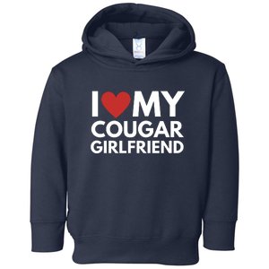 I Love My Cougar Girlfriend Toddler Hoodie