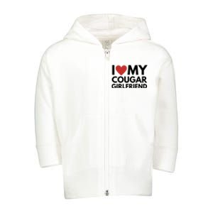 I Love My Cougar Girlfriend Toddler Zip Fleece Hoodie