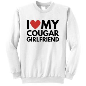 I Love My Cougar Girlfriend Sweatshirt