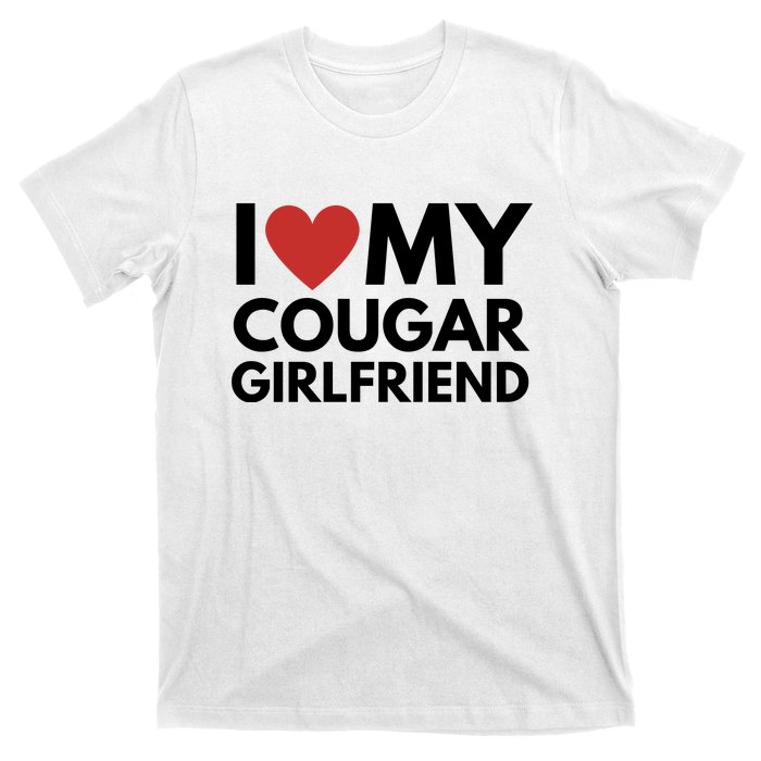 I Love My Cougar Girlfriend T-Shirt