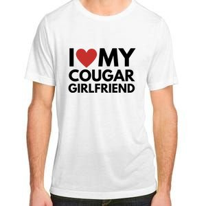 I Love My Cougar Girlfriend Adult ChromaSoft Performance T-Shirt