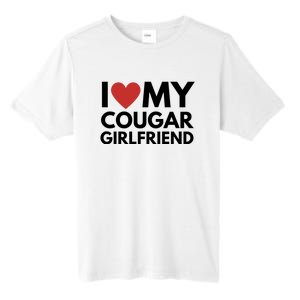 I Love My Cougar Girlfriend Tall Fusion ChromaSoft Performance T-Shirt