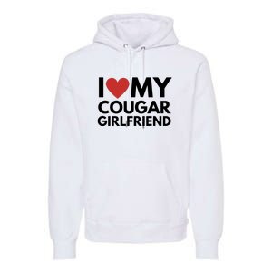 I Love My Cougar Girlfriend Premium Hoodie